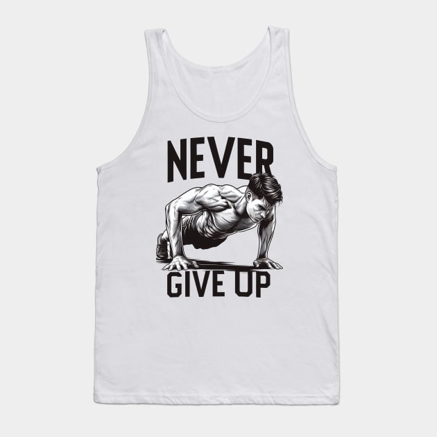 "Never give up" Pushups Tank Top by SimpliPrinter